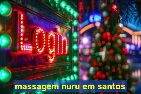 massagem nuru em santos